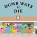 dumb ways to die